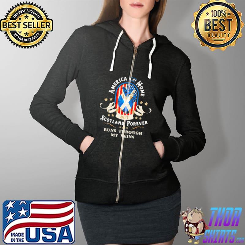 America Is My Home But Scotland Forever Heart Run Through My Veins America Flag Shirt Full Zip Hooded