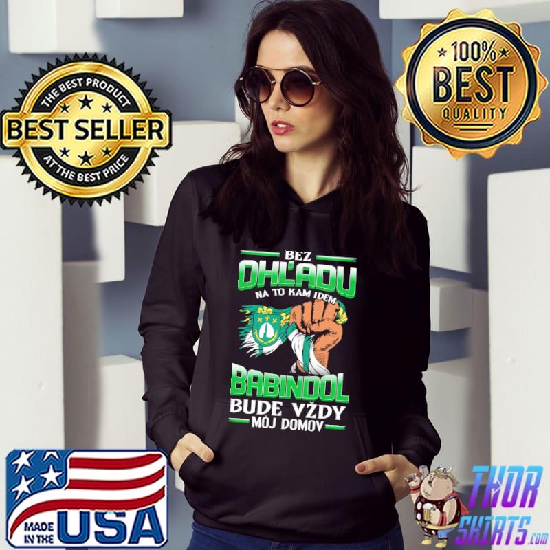 Awesome bez OhL'adu Babindol Bude Vzdy Moj Domov Shirt