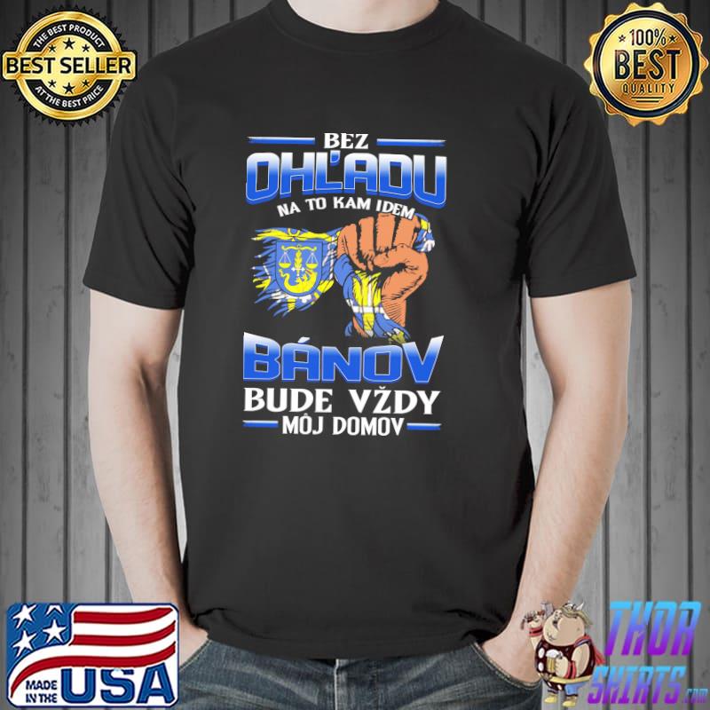 Awesome bez OhL'adu Banov Bude Vzdy Moj Domov Shirt Unisex