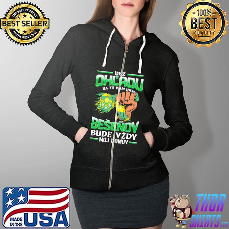 Awesome bez OhL'adu Besenov Bude Vzdy Moj Domov Shirt Full Zip Hooded