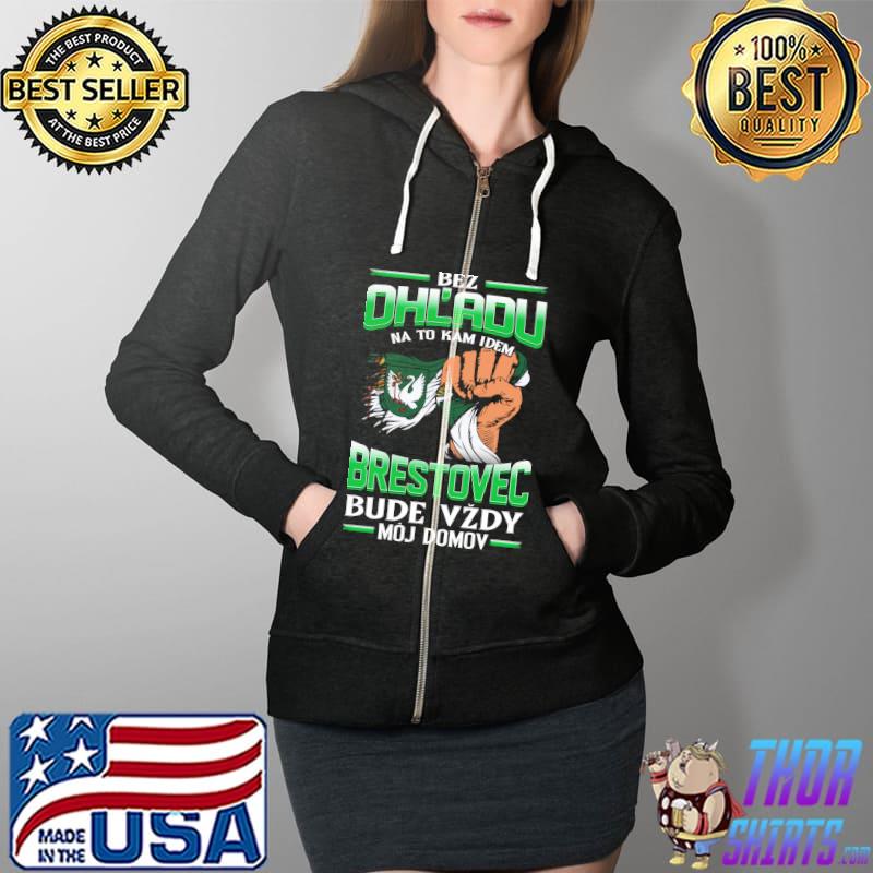 Awesome bez OhL'adu Brestovec Bude Vzdy Moj Domov Shirt Full Zip Hooded