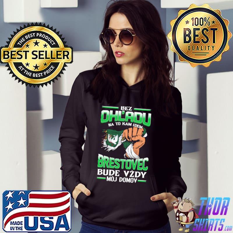 Awesome bez OhL'adu Brestovec Bude Vzdy Moj Domov Shirt