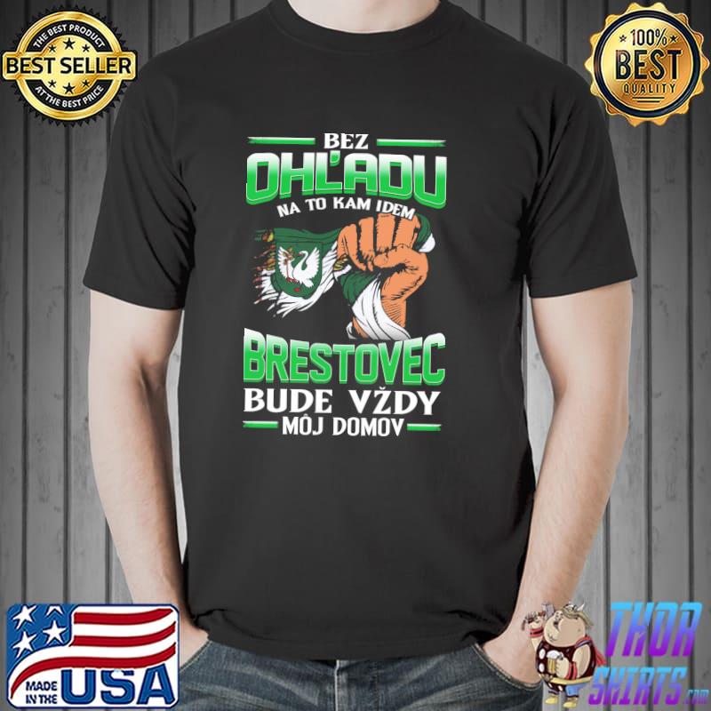 Awesome bez OhL'adu Brestovec Bude Vzdy Moj Domov Shirt Unisex