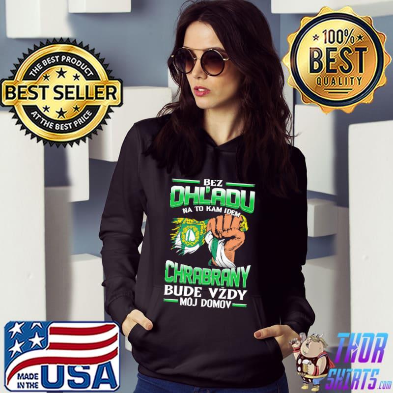 Awesome bez OhL'adu Chrabrany Bude Vzdy Moj Domov Shirt