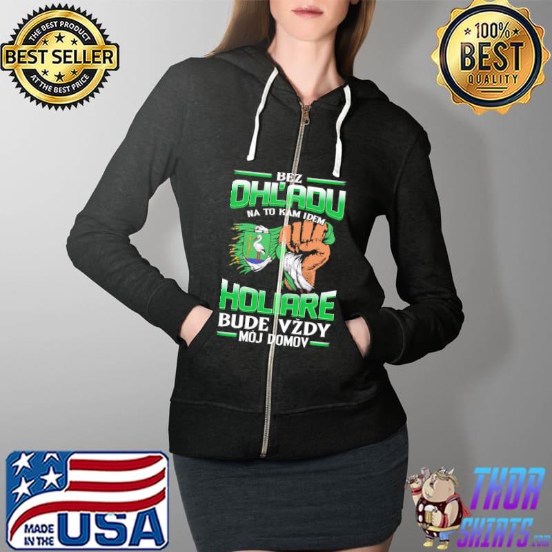 Awesome bez OhL'adu Holiare Bude Vzdy Moj Domov Shirt Full Zip Hooded