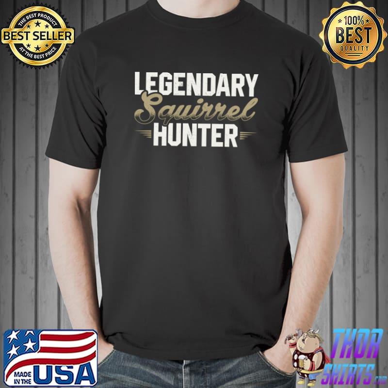 Awesome funny Hunting Graphic Women Men Legendary Squirrel Hunters T-Shirt Unisex