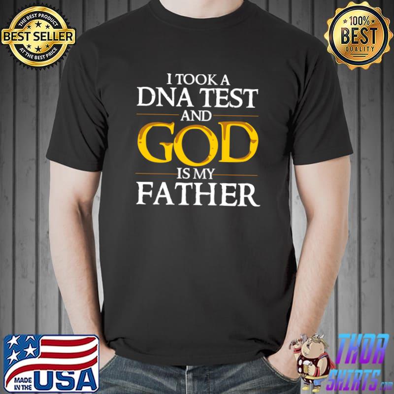 Awesome i Took A DNA God Is My Father T-Shirt Unisex