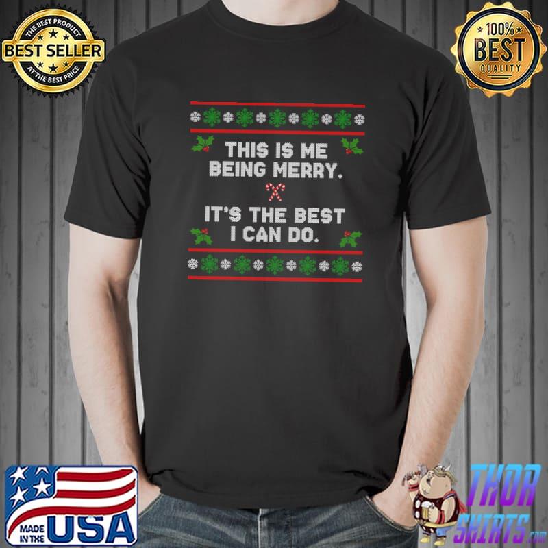 Awesome Me Being Merry Ugly Christmas Sweater Funny X-mas Holiday T- Unisex