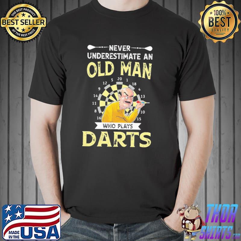 Awesome Pretty Never Underestimate An Old Man Who Plays Darts Shirt Unisex
