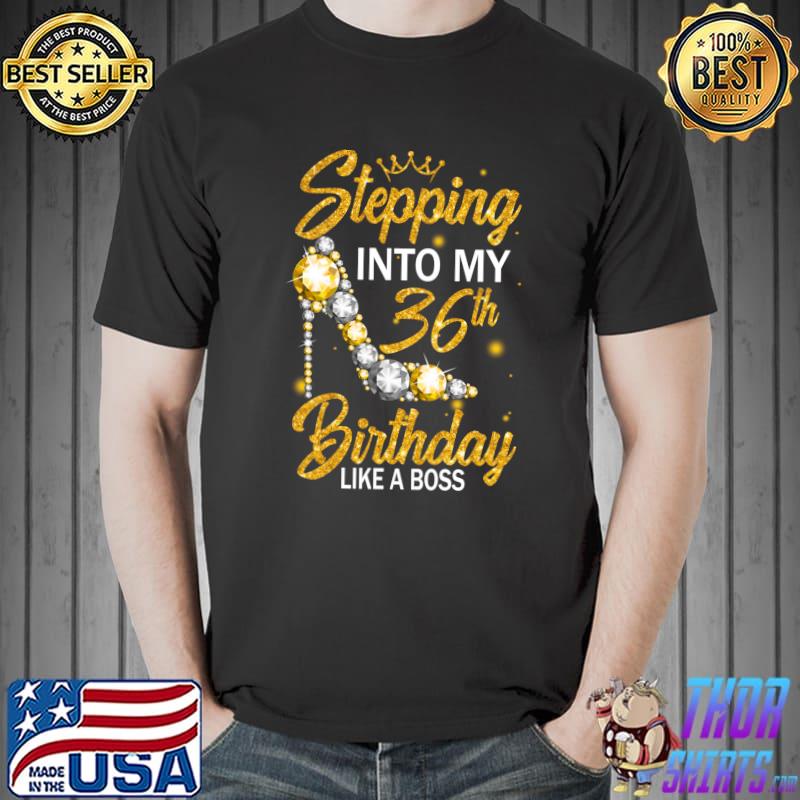 Awesome stepping Into My 36th Birthday Like A Boss Diamond Shoes T-Shirt Unisex