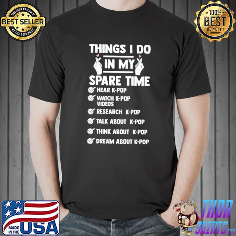 Awesome things to do in my spare time Hear K-Pop K-Pop Premium T-Shirt Unisex