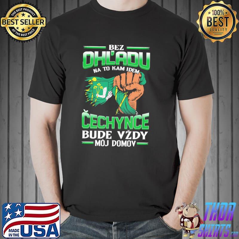 Best bez OhL'adu Cechynce Bude Vzdy Moj Domov Shirt Unisex