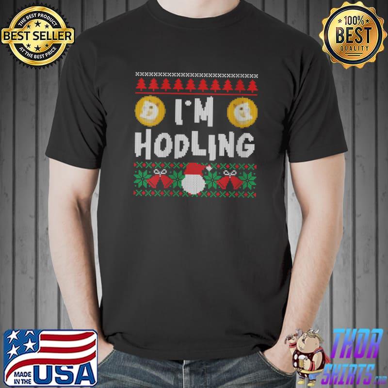 Best i'm Hodling Ugly Christmas Sweater Dogecoin Cryptocurrency T-Shirt Unisex
