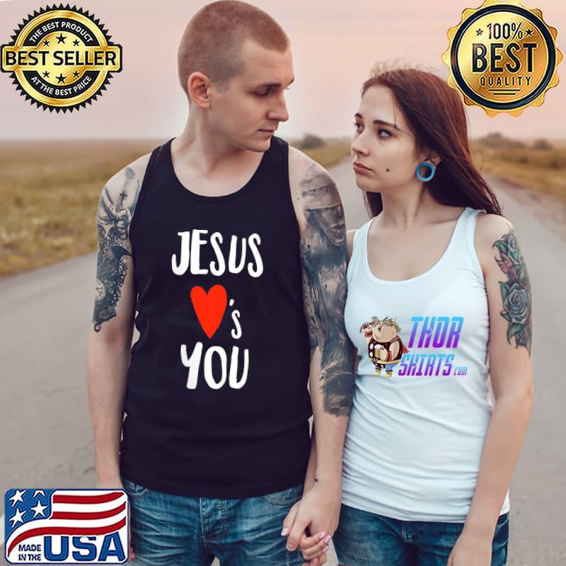 Best jesus Loves You Christian T-Shirt Tank Top