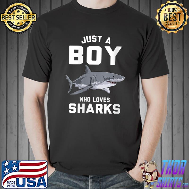 Best just a Boy who loves Sharks Shark T-Shirt Unisex
