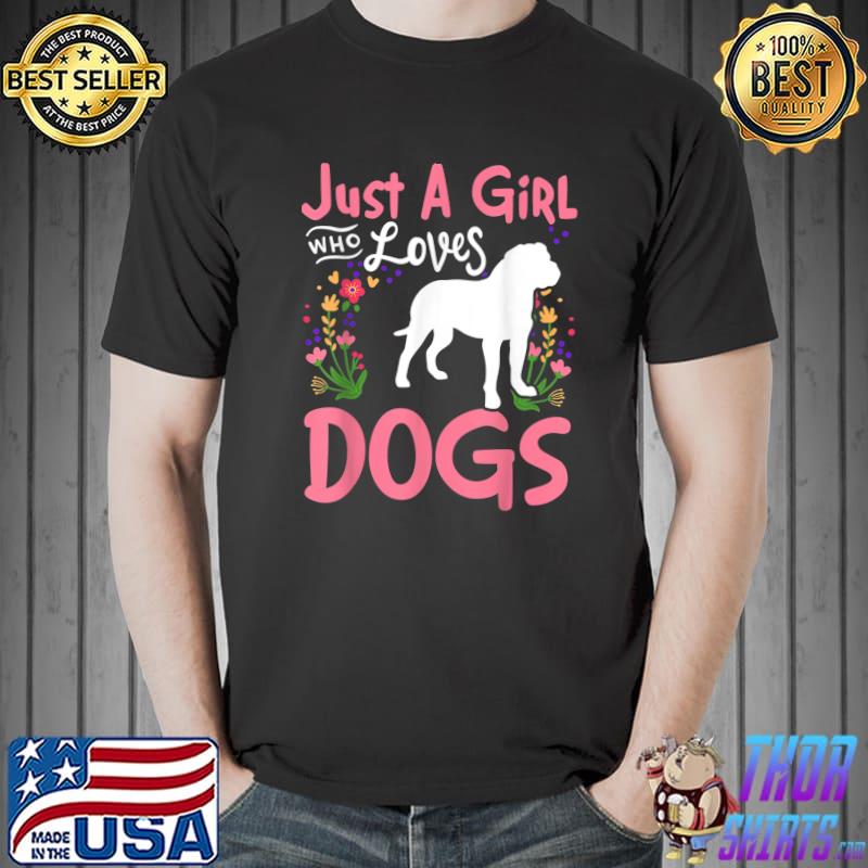 Best just A Girl Who Loves Dogs Spanish Mastiff Lover T-Shirt Unisex