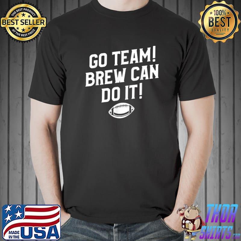 Best mens Go Team Brew Can Do It Rugby Football Lineman T-Shirt Unisex