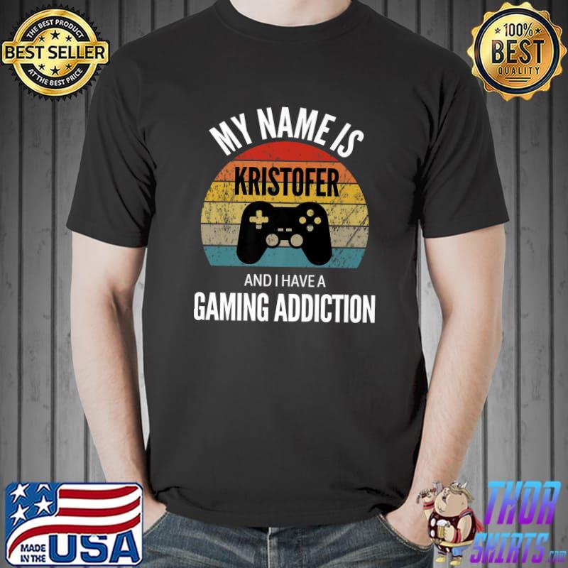 Best my Name Is Kristofer And I Have A Gaming Addiction Premium T-Shirt Unisex