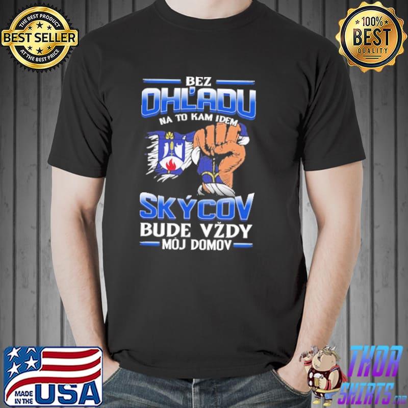 Bez Ohl'Adu Na To Kam Idem Skycov Bude Vzdy Moj Domov Shirt Unisex