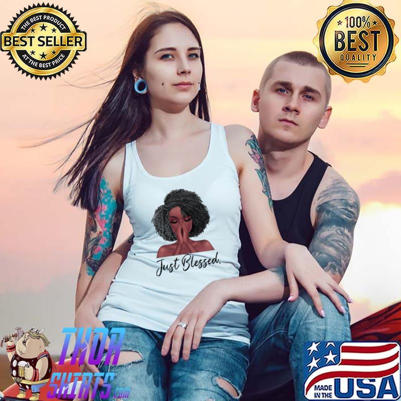 Black Women Just Blessed Shirt Tank Top
