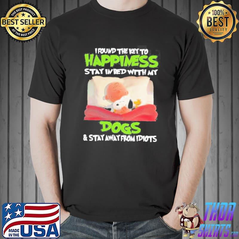 Charlie Brown hug Snoopy I found the key to happiness stay bed with my and stay away from Idiots s Unisex