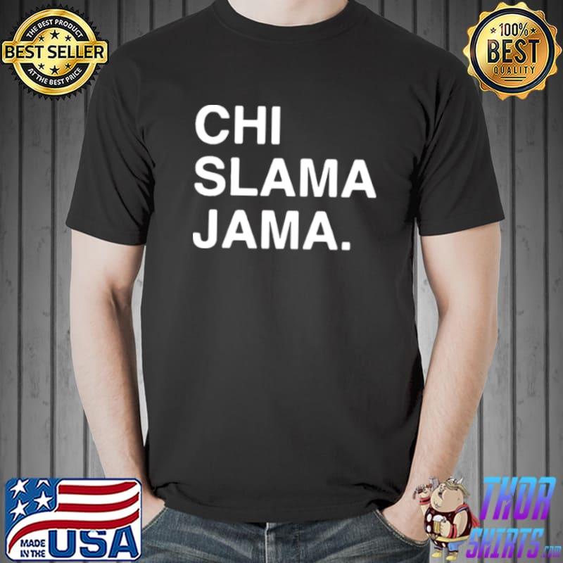 Chi Slama Jama T s Unisex