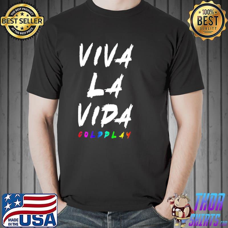 Coldplay Viva La Vida Shirt, hoodie, sweater, long sleeve Coldplay Viva La Vida Shirt, hoodie, sweater, long sleeve
