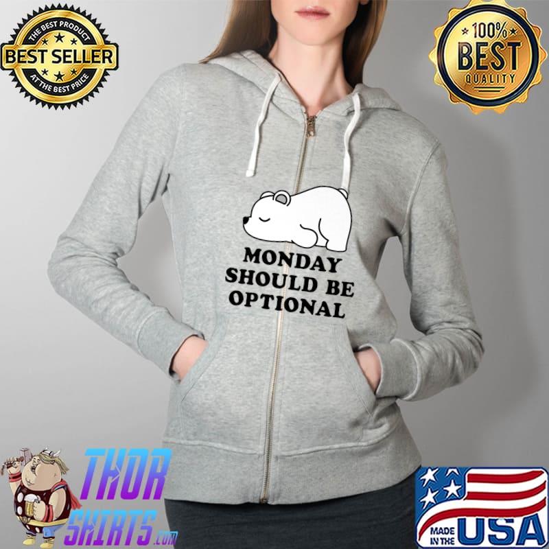 Cute Sleeping Nope Polar Bear Hate Monday Should Be Optional Premium T-Shirt Full Zip Hooded