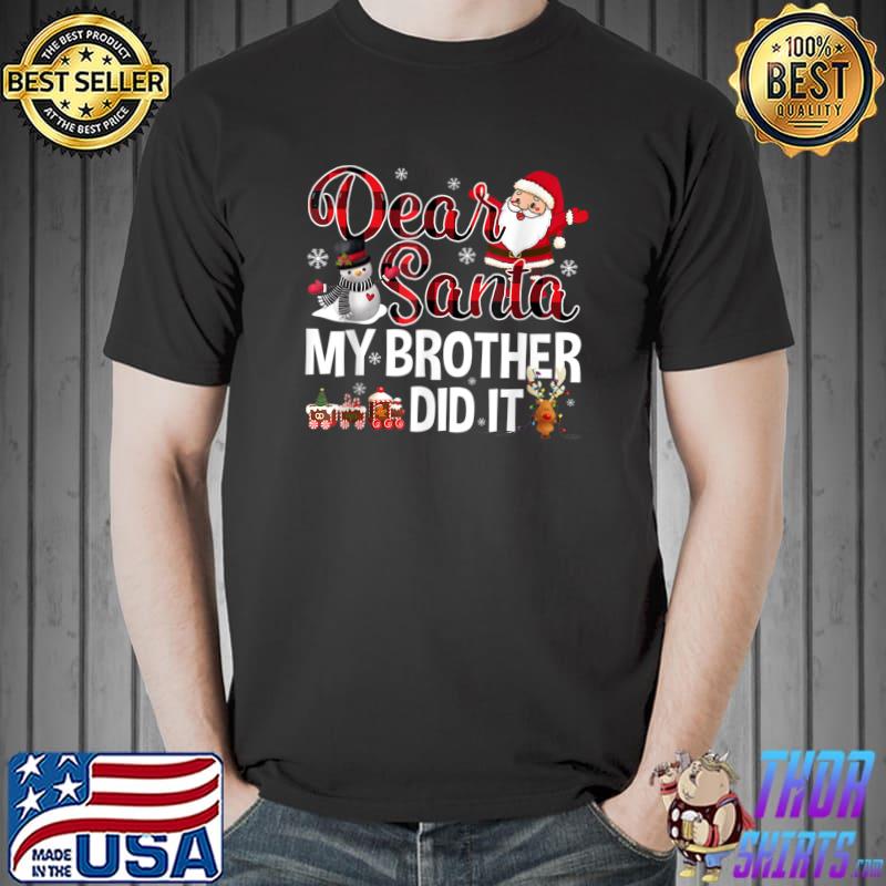 Dear Santa My Brother Did It Funny Christmas T-Shirt Unisex