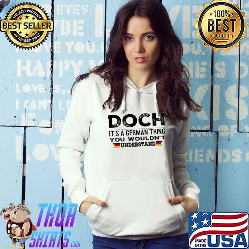 Doch It's A German Thing You Wouldn't Understand Germany Flag Shirt