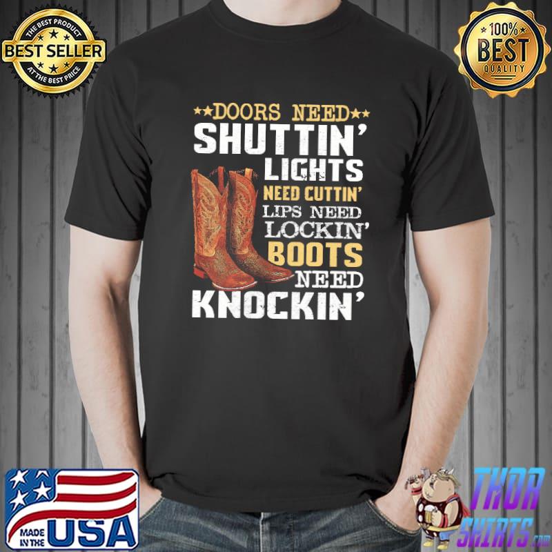 Doors Need Shuttin’ Lights Need Cuttin’ Lips Need Lockin’ Shirts Unisex