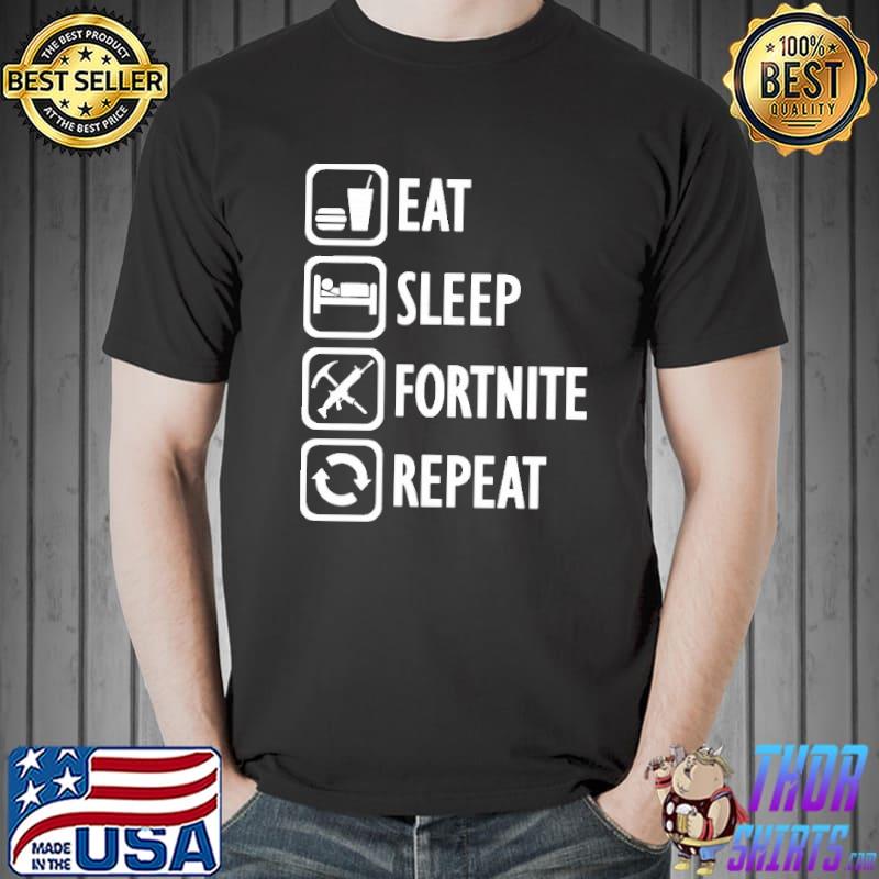 Eat Sleep Fortnite Repeat For Gamer Fortnite Battle Royale Shirt Unisex