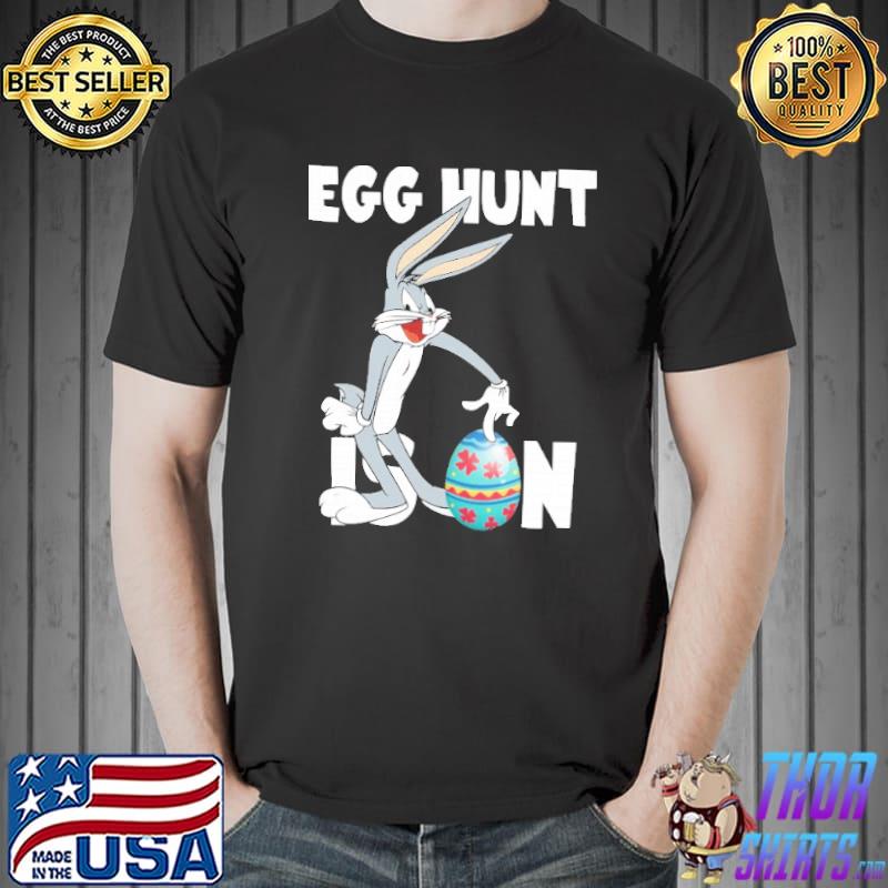 Egg Hunt Is On Hunting Easter Eggs Season Bugs Bunny Shirt Unisex