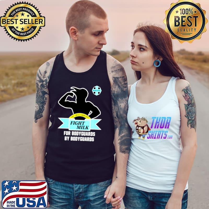 Fight milk for bodyguards by bodyguards s Tank Top