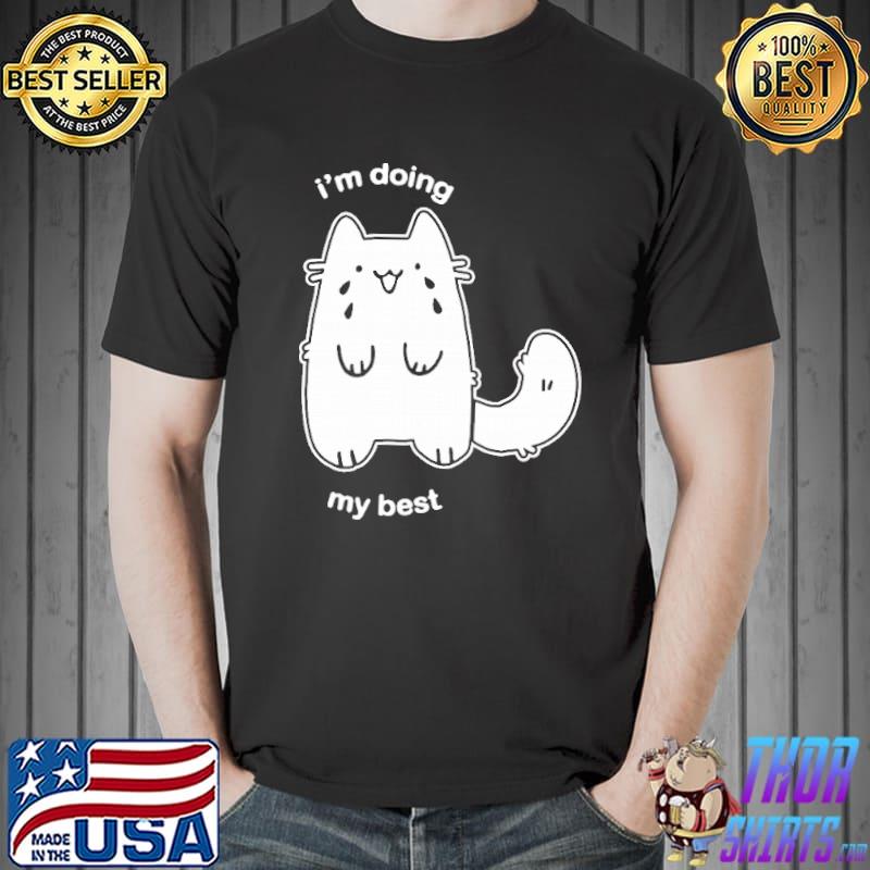 Fluffy Plusheen Cat I’m Doing My Best Shirts Unisex