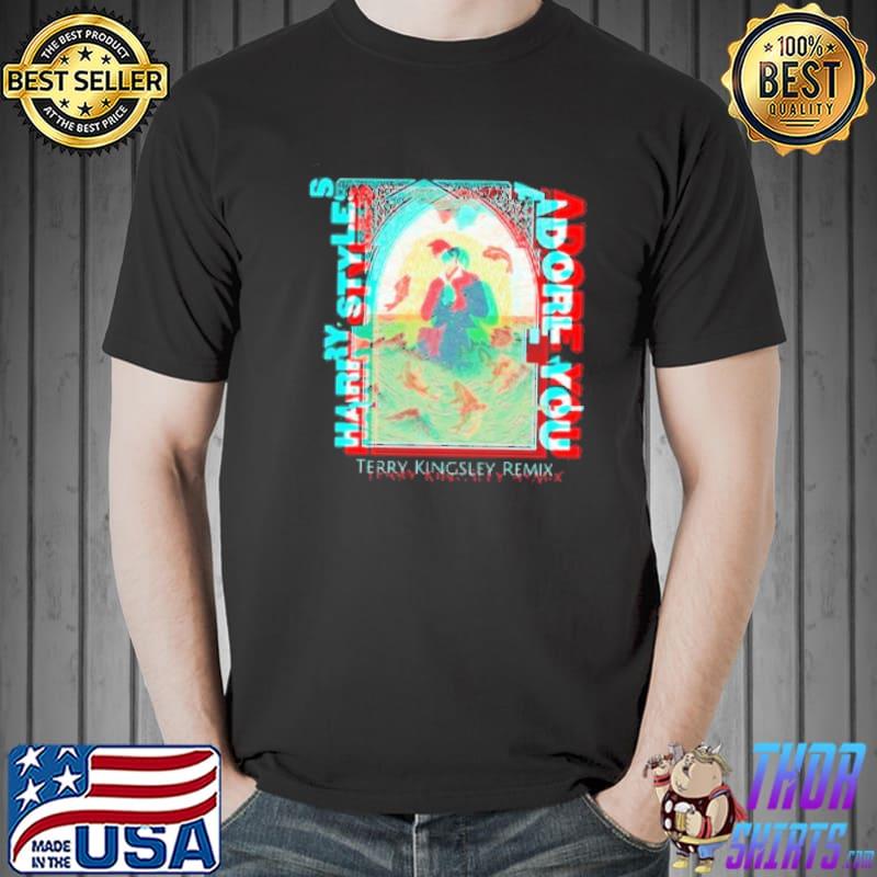 Funny adore You Graphics Harry Styles Tery Kingsley Shirt Unisex