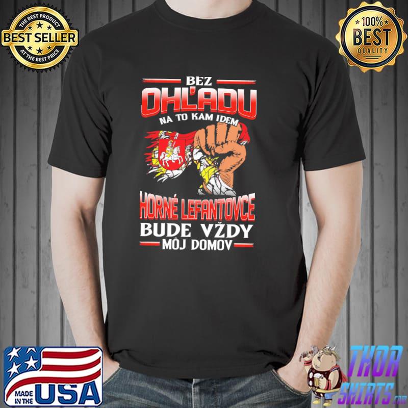 Funny bez OhL'adu Horne Lefantove Bude Vzdy Moj Domov Shirt Unisex