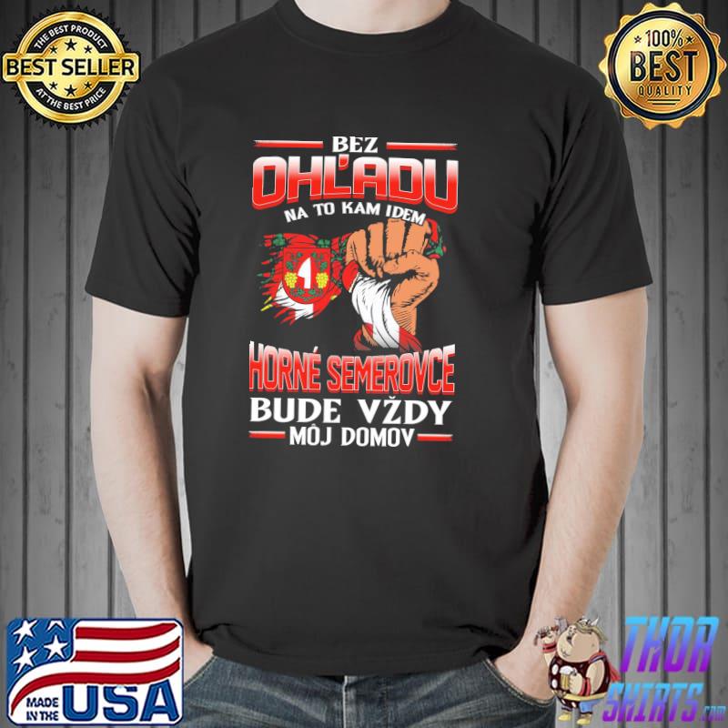 Funny bez OhL'adu Horne Semerovce Bude Vzdy Moj Domov Shirt Unisex