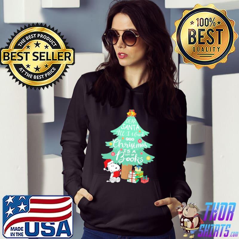 Funny dear Santa All I want for Christmas is a lot of Books Snoopy Shirt