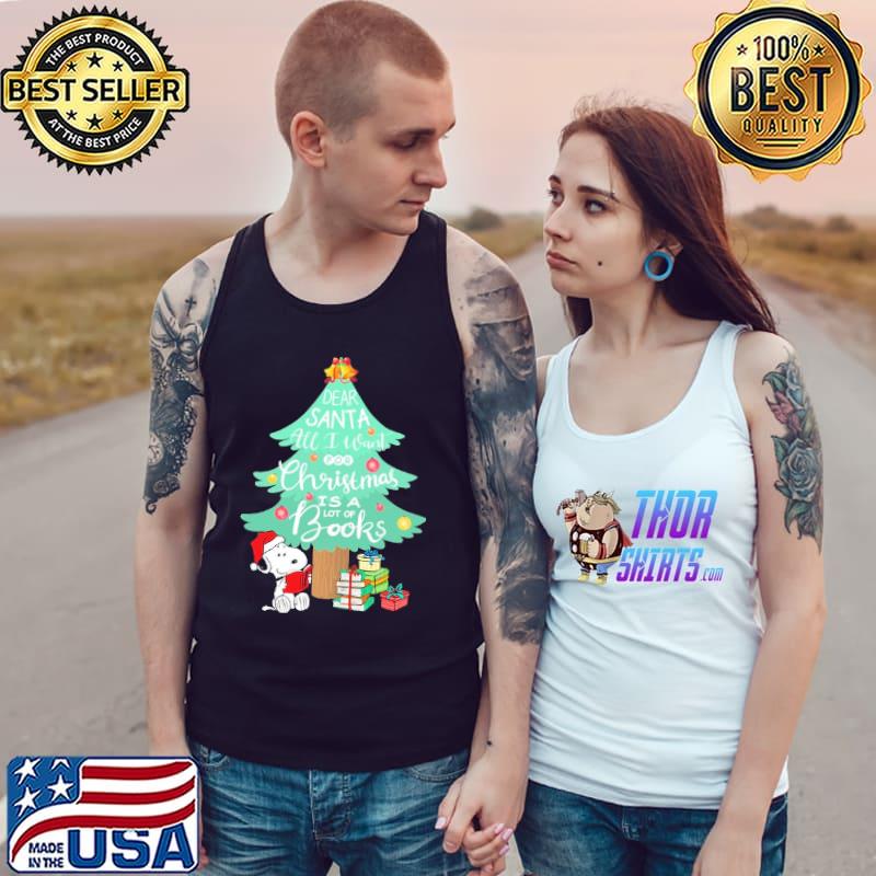 Funny dear Santa All I want for Christmas is a lot of Books Snoopy Shirt Tank Top