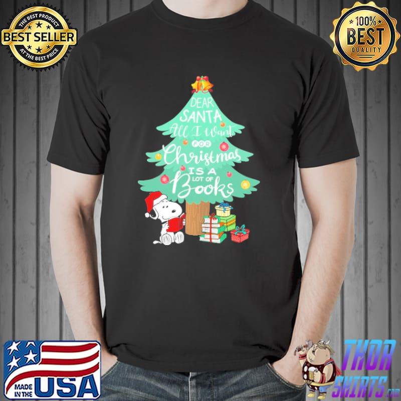 Funny dear Santa All I want for Christmas is a lot of Books Snoopy Shirt Unisex