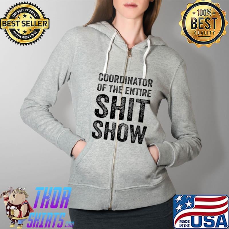 Funny funny Mom Dad Boss Manager Teacher-Coordinator Shit-Show T-s Full Zip Hooded