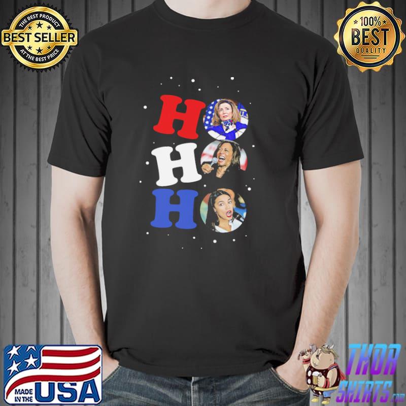 Funny Ho Ho Ho Nancy Pelosi Harris and Alexandria Christmas Unisex