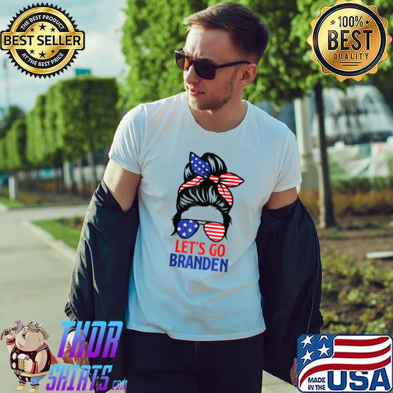 Funny messy Bun Let's Go Branden Chant Funny Biden Political T-Shirt Unisex
