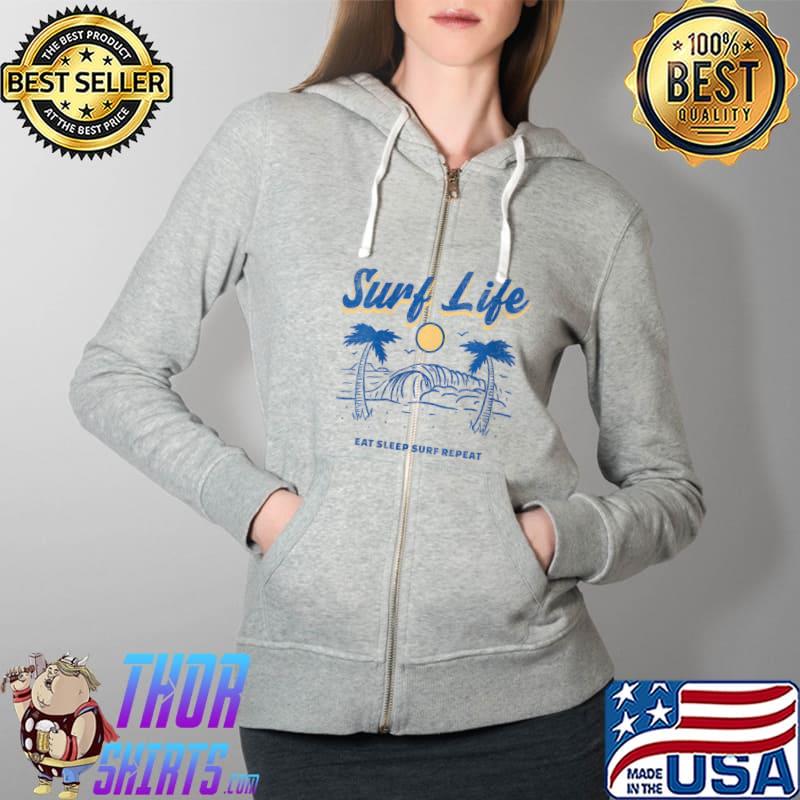 Funny surf Life Eat Sleep Surf Repeat Surfing Surfer Beach Ocean T-Shirt Full Zip Hooded