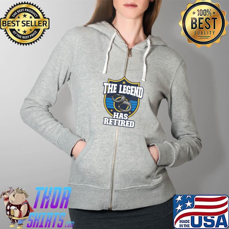 Funny the Legend Has Retired for a Police Officer T-Shirt Full Zip Hooded