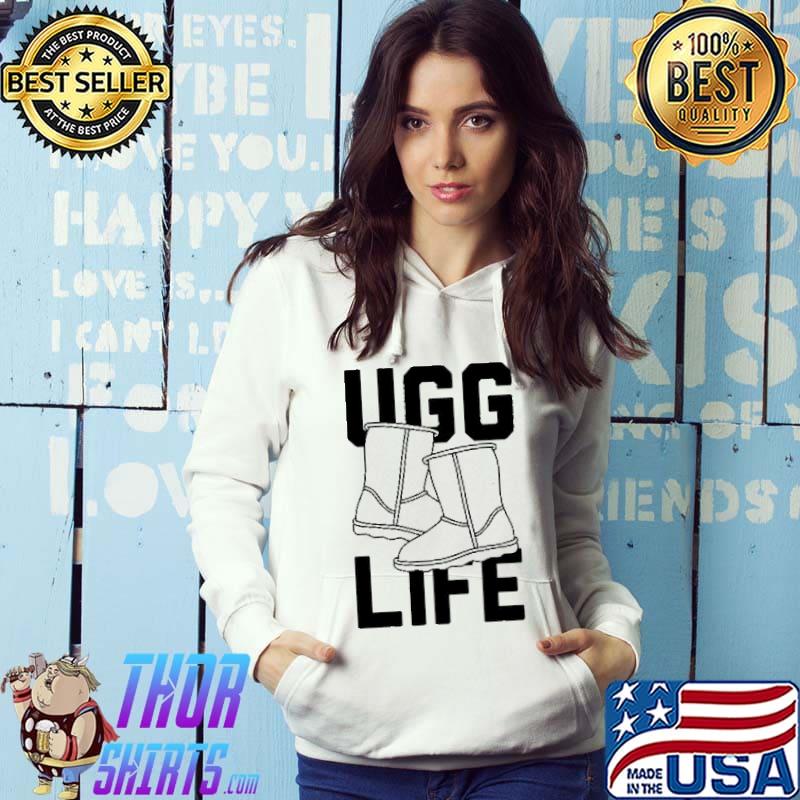 Funny Ugg Life Shirt