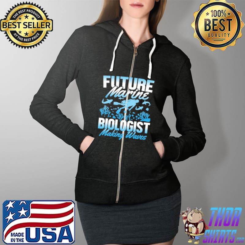 Future Marine Biologist Makes Waves Marine Biology Shirt Full Zip Hooded