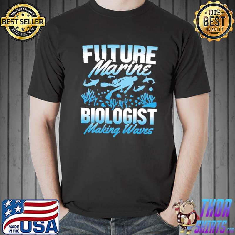 Future Marine Biologist Makes Waves Marine Biology Shirt Unisex