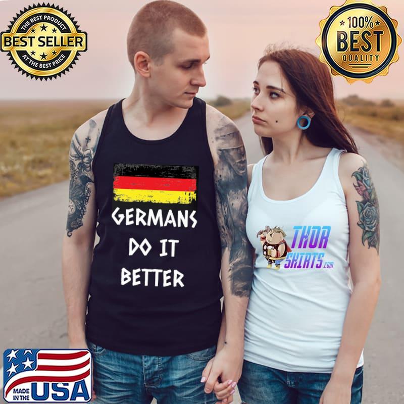 Germans Do It Better Germany Flag Shirt Tank Top